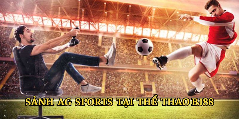 AG Sports tại thể thao BJ88