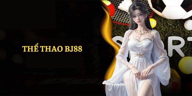 Thể thao BJ88 là gì?