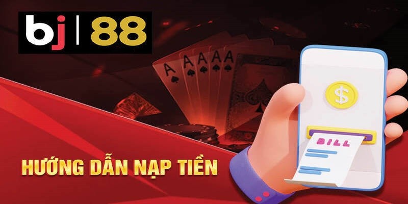 Nạp tiền BJ88 cần tuân thủ hướng dẫn để không gặp trục trặc